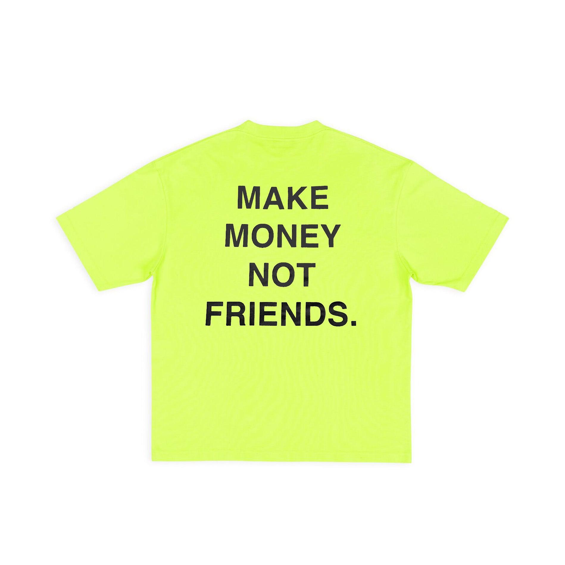 Neon Fifty Karats Make Money Not Friends T-Shirt Back with Make Money Not Friends Text