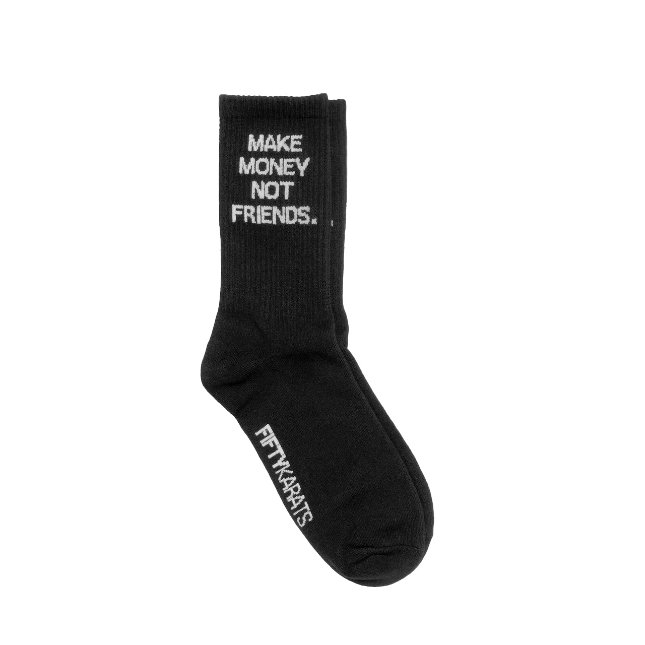 Black Fifty Karats Make Money Not Friends Socks.