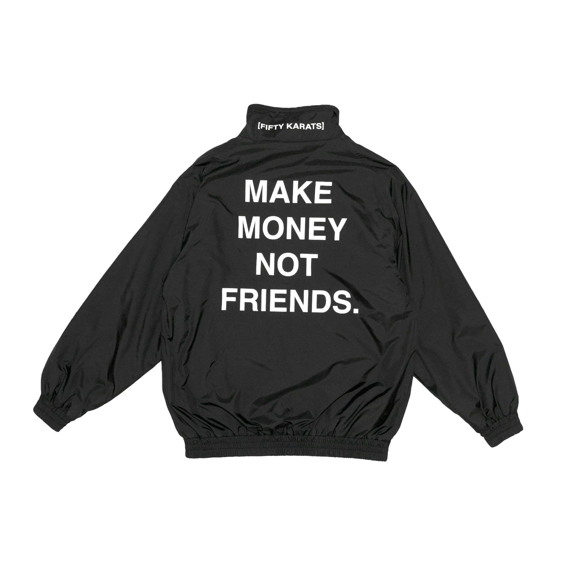 Make Money Not Friends Jacket with Make Money Not Friends text on Back and Fifty Karats Logo on collar