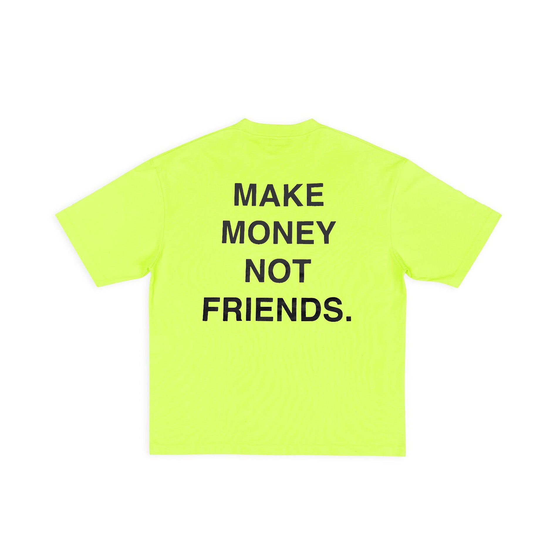 MAKE MONEY NOT FRIENDS SHIRT - NEON